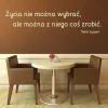 Painting template 02X 20 quote: life cannot be chosen 1763 - Dining room decor. Brown walls, round table.