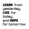 Sticker 03X 03 quote: learn from yesterday 1752 - Graphic design. Text in various sizes, sans-serif font.