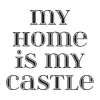 Sticker 03X 18 my home is my castle 1725 - Graphic design. Black text on a white background.