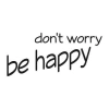 Sticker 03X 24 don\'t worry be happy 1735 - Graphic design with text in two styles, simple font for don\'t worry, be happy.