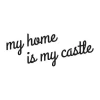 Sticker 03X 25 my home is my castle 1721 - Graphic design with italic text forming a sentence.