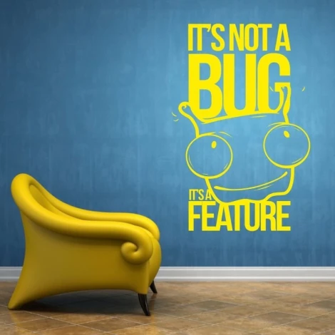 Sticker 03X 15 it\'s not a bug it\'s a feature 1910 - Room setup. Blue wall, yellow sofa.