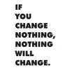 Sticker "If you change nothing 1952" - Graphic design with large black letters on a white background.