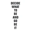 Wall template with the quote: Decide what to be 1951 - Graphic design. Simple composition with large rectangular letters.