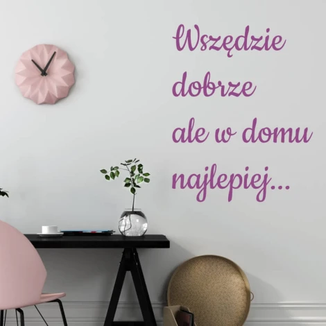 Wall sticker with the quote "Everywhere is good" 2397 - Decor in a room with light-colored walls, table, and chair.