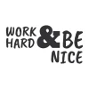 Painting template with the phrase Work hard and be nice 2395 - Graphic design. Text in various styles with a clear ampersand.