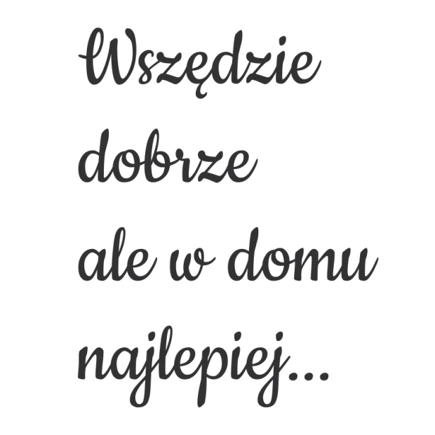 Wall template with the phrase "Everywhere is good" - Graphic design. Text in uppercase with varied line thickness.