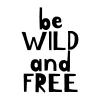 Wall sticker with the phrase Be wild and free 2422 - Graphic design. Large black letters arranged vertically in various styles.