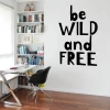 Wall sticker with the phrase Be wild and free 2422 - Office decor. Light-colored walls, wooden floor, shelf.