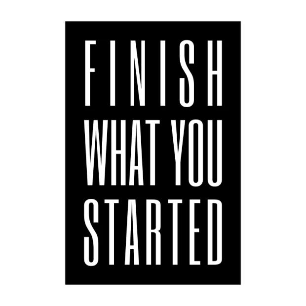 Wall sticker with the phrase "Finish what you started" - Black rectangle with large white text.