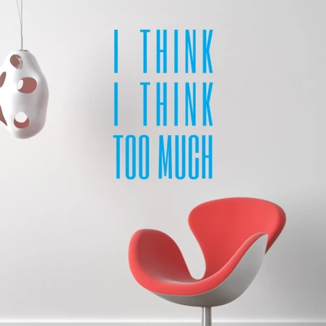 Painting template with the phrase I think I think too much 2427 - Living room decor. Light-colored wall, modern furniture.