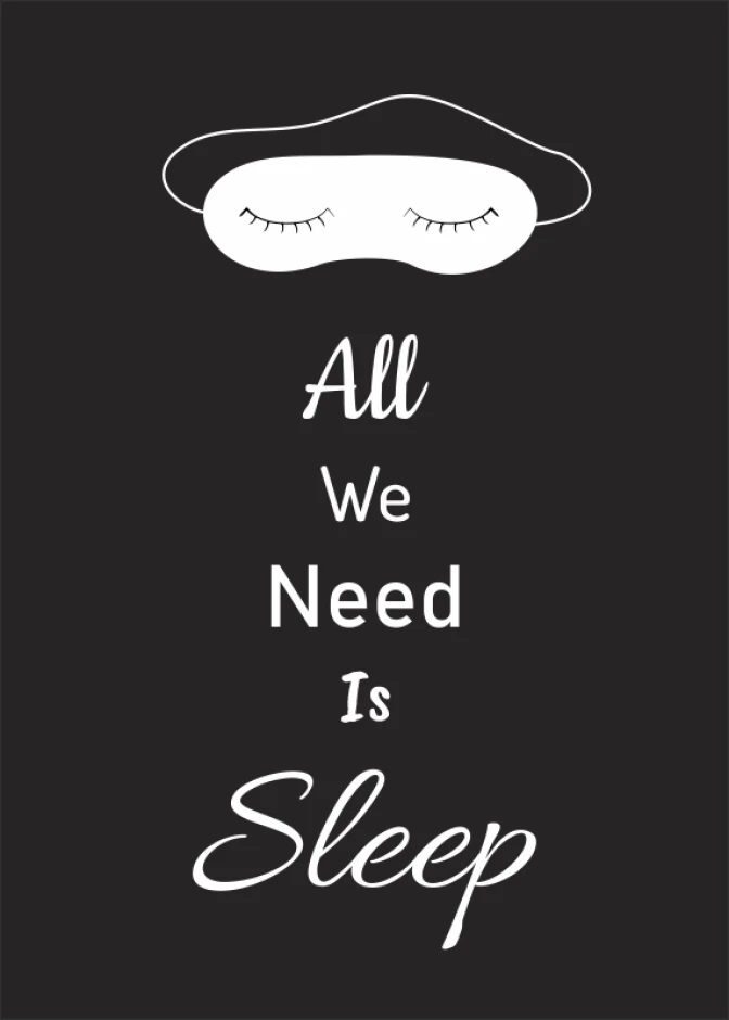 Poster All We Need Is Sleep 026 - Graphic design. Features a white sleep mask graphic on a black background with text.