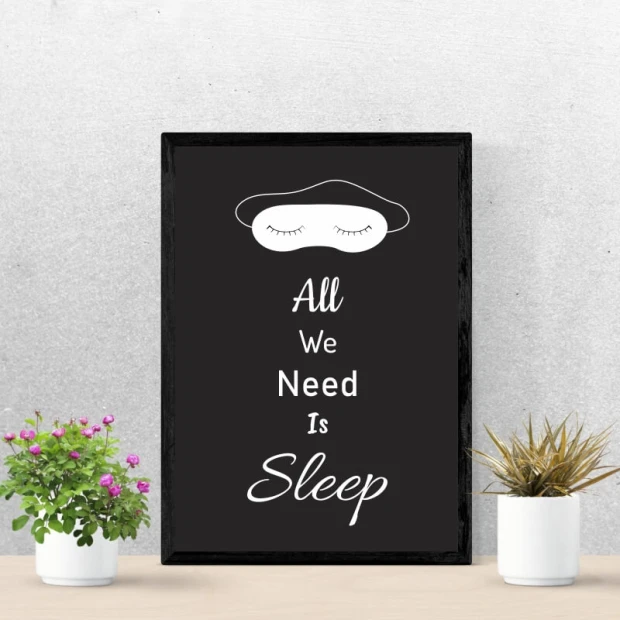 All We Need Is Sleep 026 poster - Black background with white text and eye mask illustration.