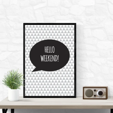 Hello Weekend 005 poster - Graphic design with black text in a speech bubble on a gray triangle background.