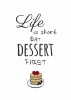 Poster Life is short, eat dessert first 029 - Graphic design with handwritten text and illustration of pancakes with fruit.