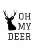Oh my deer 007 poster - Graphic design featuring a deer silhouette with prominent antlers next to bold text.