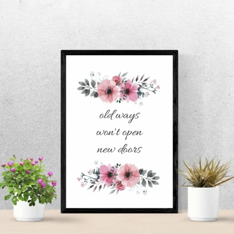 Poster Old Ways Won\'t Open New Doors 044 - Graphic design featuring pink flowers on a white background with text.