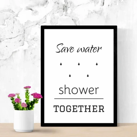 Save Water Shower Together 027 - Graphic design with "Save water" and "shower TOGETHER" text on a white background with water droplets.