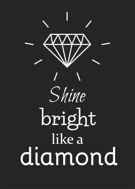 Shine Bright Like a Diamond 002 poster - graphic design featuring a diamond and text in various styles on a black background.