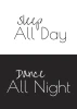 Poster Sleep all day dance all night 015 - Graphic design with two lines of text in contrasting colors and different styles.