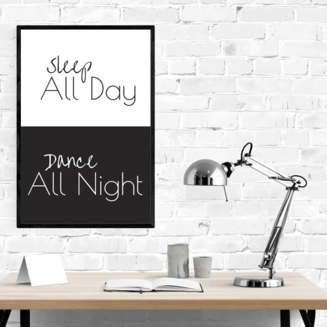 Sleep All Day Dance All Night 015 poster - Graphic design in black and white with text in various styles.