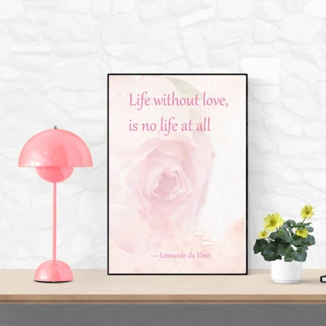 Poster Life without love is no life at all 134 - Styled in a room with light-colored walls, a lamp, and flowers on the table.