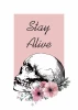 Stay Alive poster 120 - Graphic design featuring a skull with pink flowers and the text Stay Alive on a background.