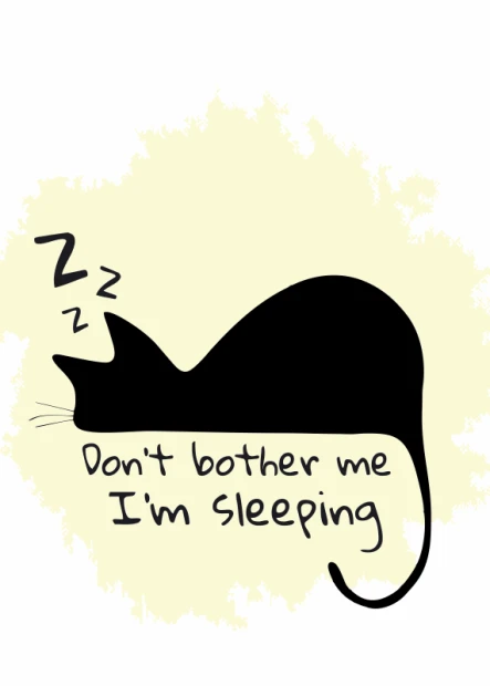 Cat poster 205 - Graphic design. Black cat lying down with the text "Don\'t bother me I\'m sleeping" on a light background.