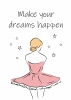 Poster Make Your Dreams Happen 211 - Graphic design featuring a figure in a pink dress with blonde hair surrounded by stars.
