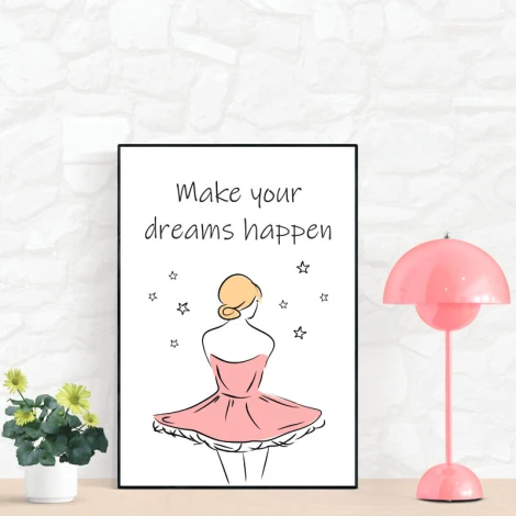 Make Your Dreams Happen poster 211 - Graphic design featuring a ballerina in a pink dress with stars in the background.