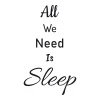 Wall sticker "All we need is sleep" 2500 - Graphic design with text in various styles, black on white background.