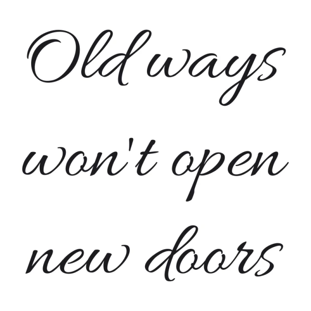 Wall sticker "Old ways won\'t open new doors" 2504 - Graphic design with elegant font arranged in three lines.