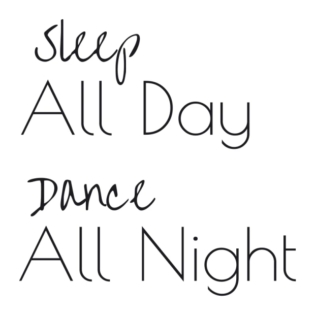 Wall sticker Sleep all day dance all night 2507 - Graphic design with text in two lines, various font styles, black.