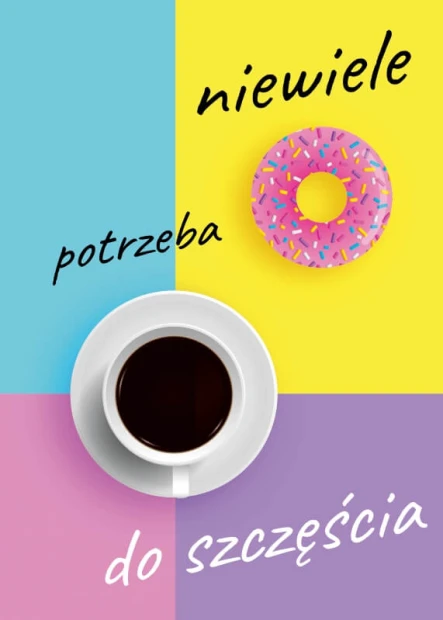 Poster "Not Much is Needed for Happiness 231" - Graphic design featuring a coffee cup on a pastel background.
