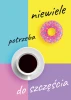Poster "Not Much is Needed for Happiness 231" - Graphic design featuring a coffee cup on a pastel background.