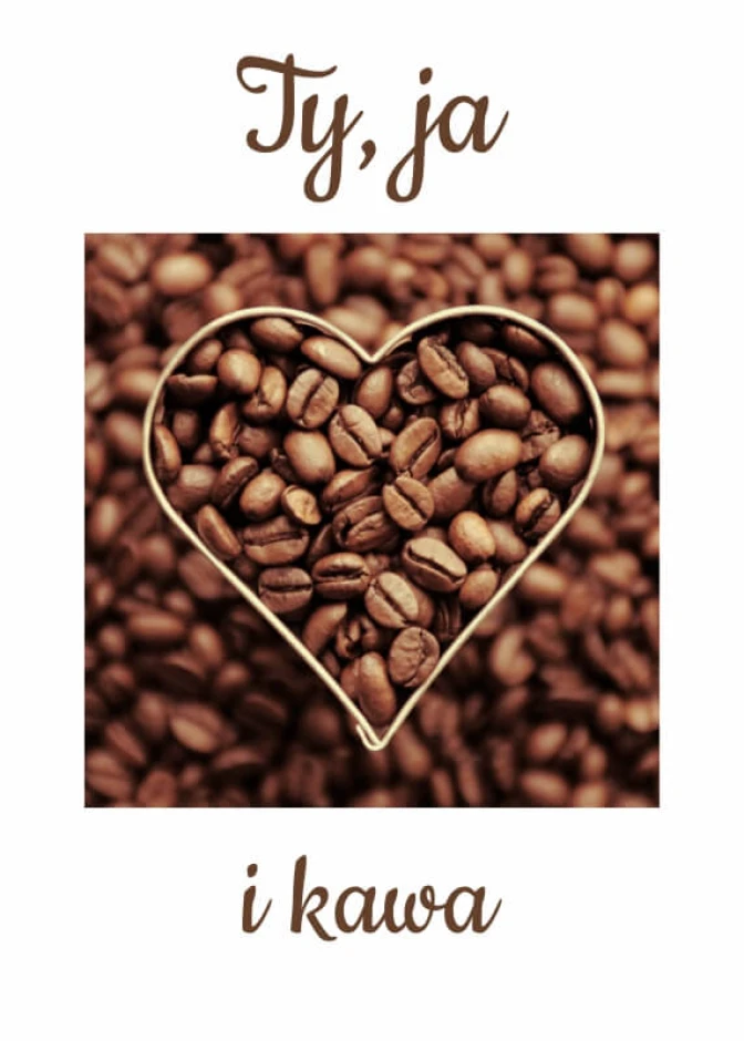Poster You, Me, and Coffee 228 - Graphic design. Heart made of coffee beans on a brown background with text at the top and bottom.
