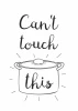 Cant Touch This poster 235 - Graphic design featuring a pot with a lid on a white background and text.