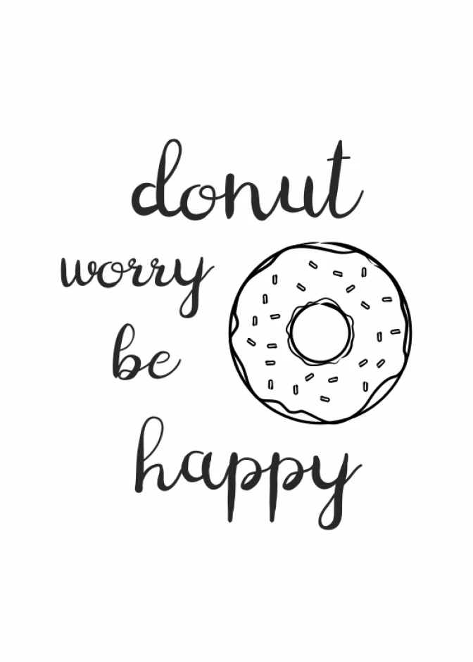 Donut Worry Be Happy poster 251 - Graphic design featuring a donut on a white background with various texts.