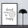 Donut Worry Be Happy poster 251 - Graphic design featuring a donut illustration on a white background.