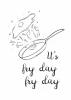Its Fry Day 253 poster - Graphic design featuring a frying pan with an egg and oil droplets, with handwritten style text.