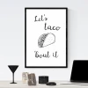 Lets taco \'bout it poster 246 - Graphic design featuring a taco illustration and handwritten style text.