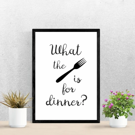What the fork is for dinner poster 244 - Graphic design. Black text on a white background with a fork.