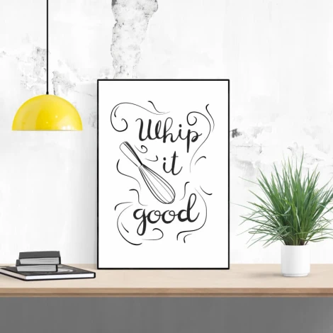 Whip it good poster 240 - Kitchen decor with light walls, minimalist furniture, and a plant.
