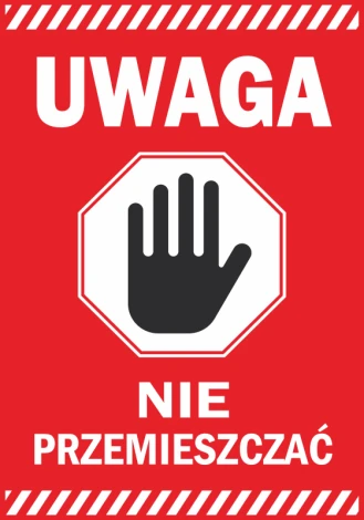 Warning sticker - Do not move. Red background, white text, black hand in an octagon.