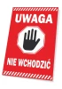 Caution sign - Red background with white text and a black hand icon indicating no entry.