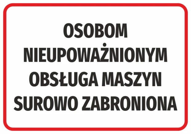 Unauthorized personnel prohibited from operating machines - Graphic design. Black text on a white background with red accents.