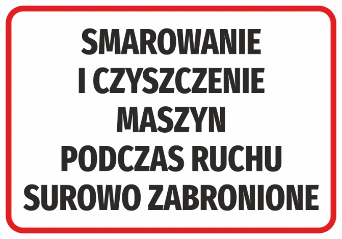Sticker: Machine lubrication and cleaning while in motion is strictly prohibited - Graphic design. Red rectangle with white.