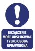 Sticker: Device can only be operated by authorized personnel - Graphic design. Round warning symbol with exclamation mark.