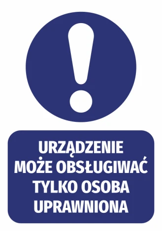 Sticker: Device can only be operated by authorized personnel - Graphic design. Round warning symbol with exclamation mark.