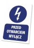 Sign: Turn off before opening - Graphic design. Round lightning symbol above rectangular text.
